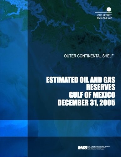 Outer Continental Shelf Estimated Oil and Gas Reserves Gulf of Mexico December 31, 2005
