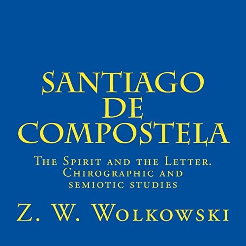 Santiago de Compostela The Spirit and the Letter. Chirographic and Semiotic Studies