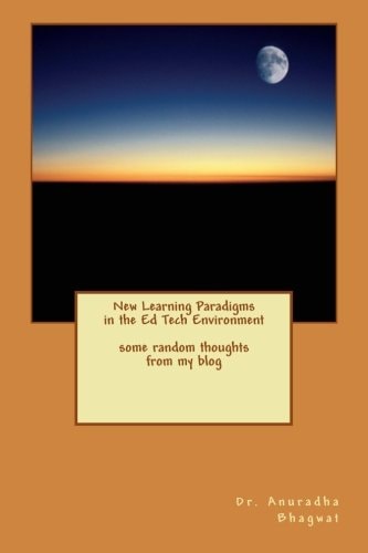 New Learning Paradigms in the Ed Tech Environment Random Thoughts from My Blog
