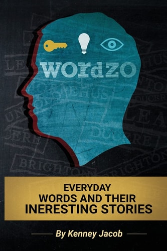 Wordzo Everyday Words And Their Interesting Stories: Learn New Words by Reading Stories about Them