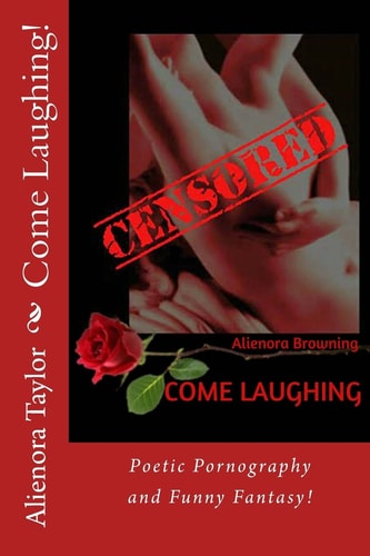 Come Laughing! A Bawdy Book of Erotic Quickies!