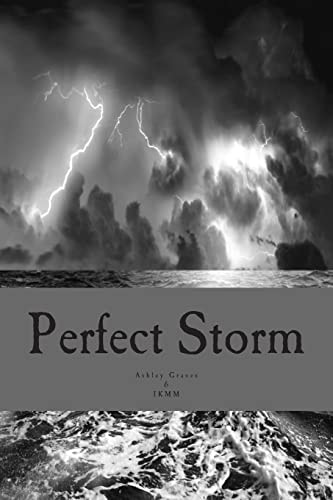 Perfect Storm Selected Poems by Ashley Graves and IKMM