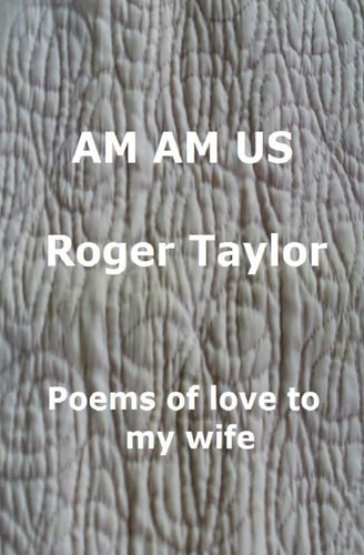 Am Am Us Poems of Love to My Wife