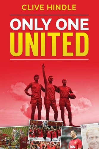 Only One United - a Personal History of Manchester United