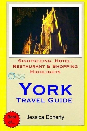 York Travel Guide . Sightseeing, Hotel, Restaurant and Shopping Highlight