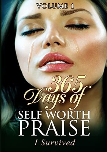 365 Days of Self Worth Praise I Survived