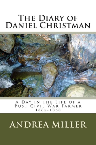 The Diary of Daniel Christman 1865-1868