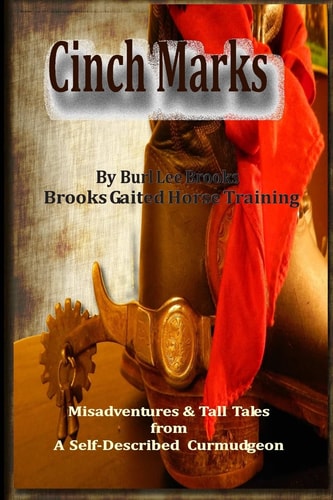 Cinch Marks Misadventures and Tall Tales From a Self Described Curmudgeon