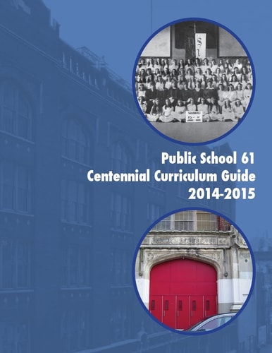 Public School 61 Centennial Curriculum Guide 2014-2015 101 Years and Counting