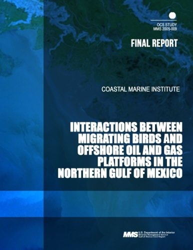Interactions Between Migrating Birds and Offshore Oil and Gas Platforms in the Northern Gulf of Mexico