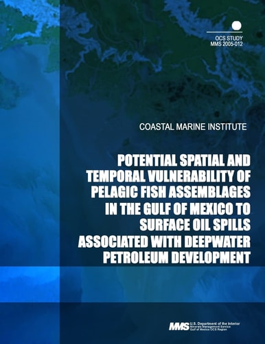 Potential Spatial and Temporal Vulnerability of Pelagic Fish Assemblages in the Gulf of Mexico to Surface Oil Spills Associated with Deepwater Petroleum Development