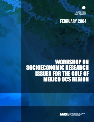 Workshop on Socioeconomic Research Issues for the Gulf of Mexico OCS Region