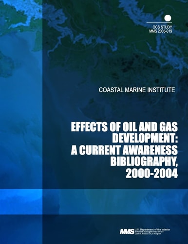Coastal Marine Institute Effects of Oil and Gas Development A Current Awareness Bibliography, 2000-2004