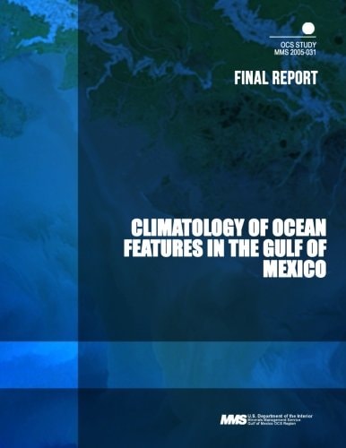 Climatology of Ocean Features in the Gulf of Mexico Final Report