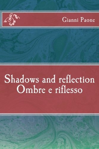 Ombre E Riflesso / Shadows and Reflection