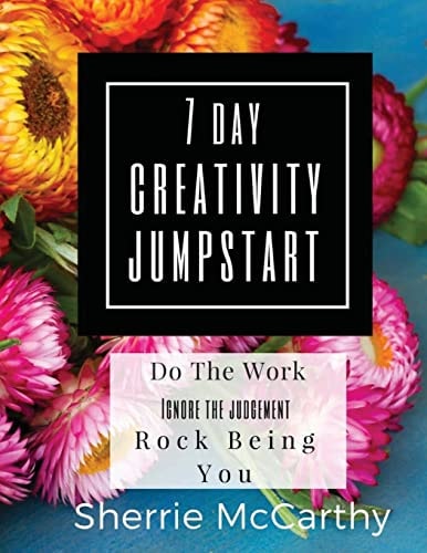 The 7 Day Creativity Jumpstart