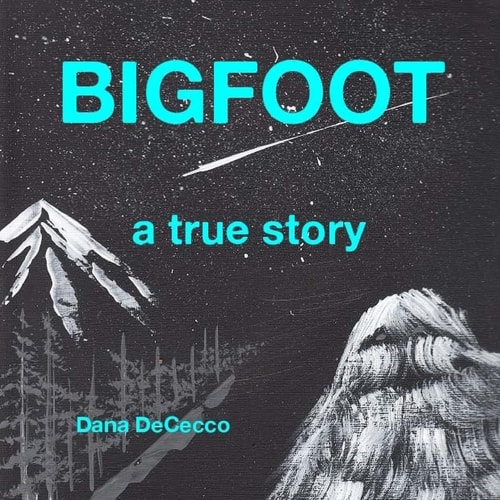 Bigfoot a True Story Our True Story