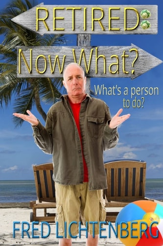 Retired Now What?