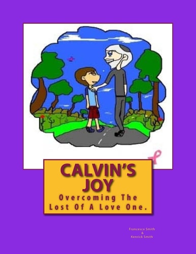 Calvin's Joy Overcoming The Lost Of A Love One