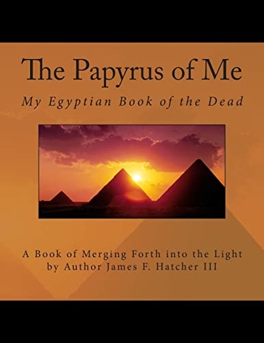 The Papyrus of Me My Egyptian Book of the Dead