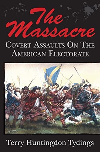 The Massacre Covert Assaults On The American Electorate