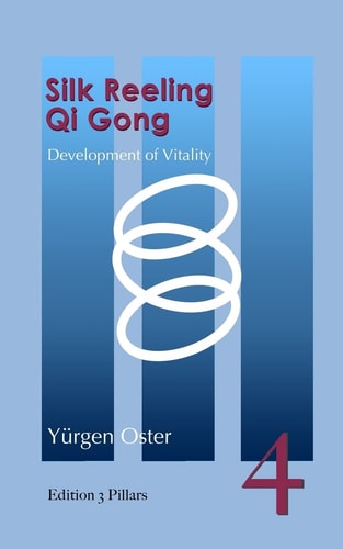Silk Reeling Qi Gong Development of Vitality