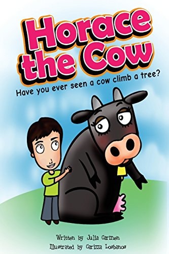 Horace the Cow Have You Ever Seen a Cow Climb a Tree?
