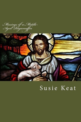 Musings of a Middle-Aged Ragamuffin Devotionals