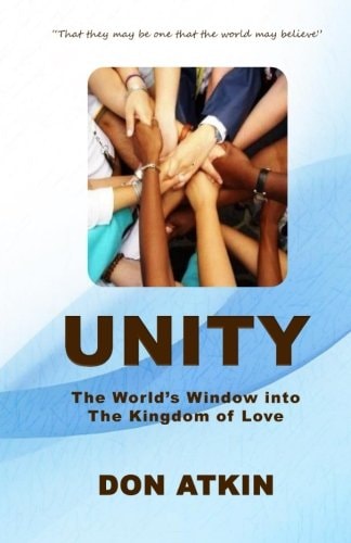 Unity The World's Window Into the Kingdom of Love