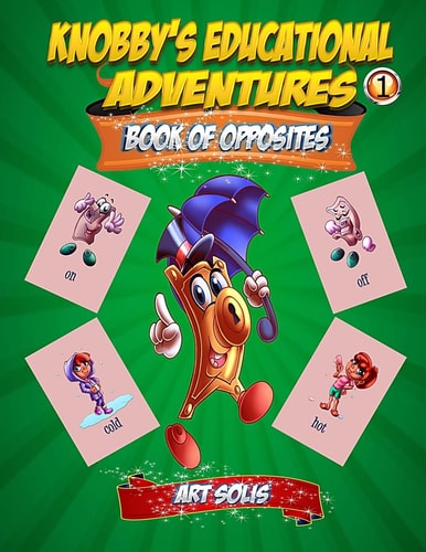 Knobby's Educational Adventures Book of Opposites