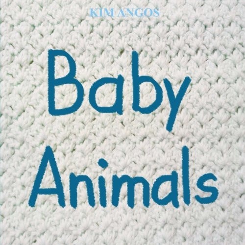 Baby Animals A Book About Baby Animals