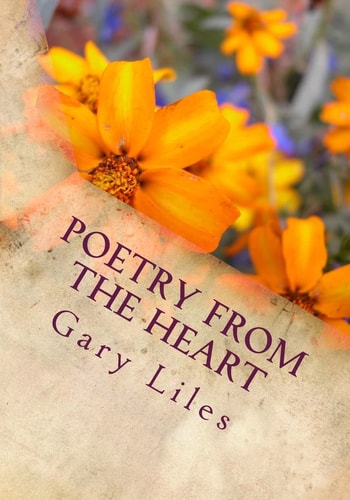 Poetry from the Heart Poetry from the Heart of a Sensitive Man