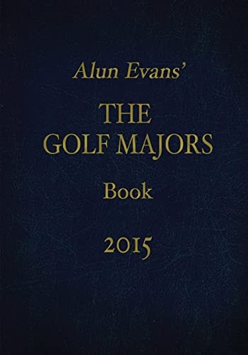 Alun Evans' The Golf Majors Book, 2015
