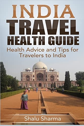 India Travel Health Guide Health Advice and Tips for Travelers to India