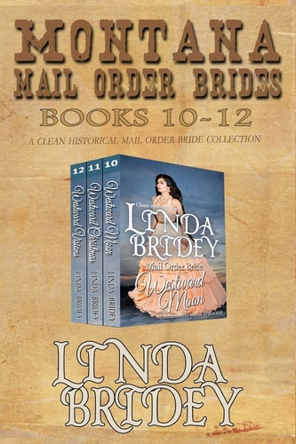 Montana Mail Order Brides - Books 10 - 12 A Clean Historical Mail Order Bride Collection
