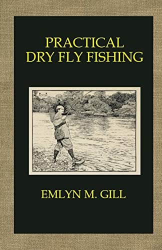 Practical Dry Fly Fishing