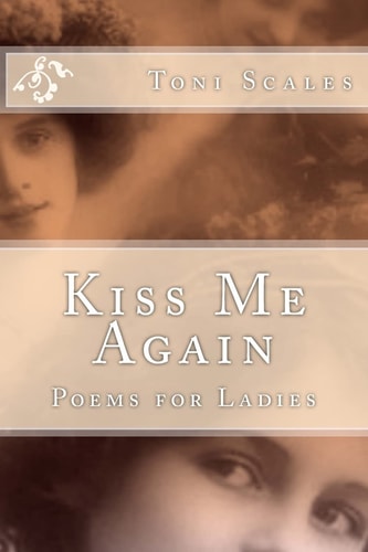 Kiss Me Again Poems for Ladies