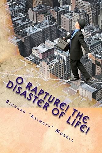 O Rapture! The Disaster of Life! Poems for Our Vital Catastrophe