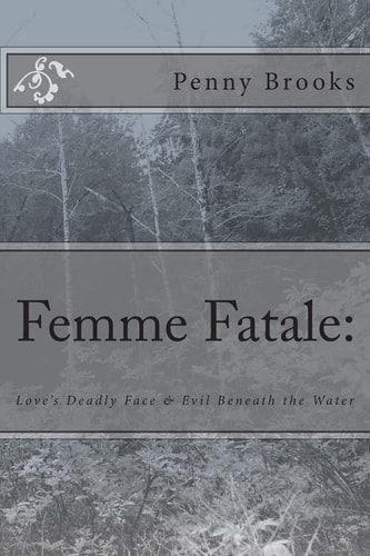 Love's Deadly Face and Evil Beneath the Water