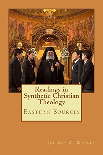 Readings in Synthetic Christian Theology Eastern Sources