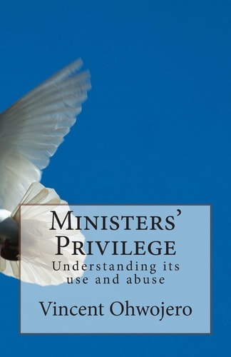Ministers' Privilege Understanding Its Use and Abuse