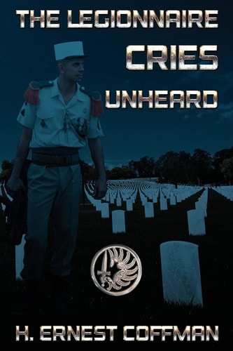 The Legionnaire Cries Unheard