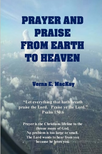 Prayer And Praise From Earth To Heaven