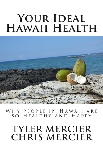 Your Ideal Hawaii Health Why People in Hawaii Are So Healthy and Happy