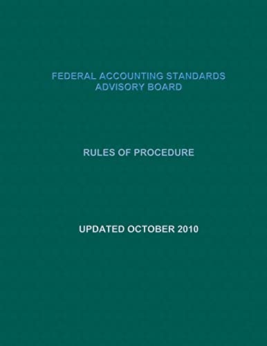 Federal Accounting Standards Advisory Board: Rules of Procedure Updated October 2010