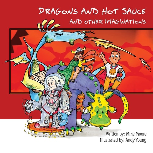 Dragons and Hot Sauce And Other Imaginations