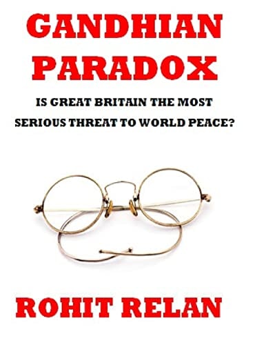 Gandhian Paradox Is Great Britain The Most Serious Threat to World Peace?