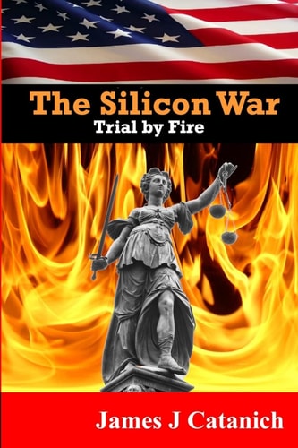 Trial By Fire Book Two of the Silicon War Trilogy