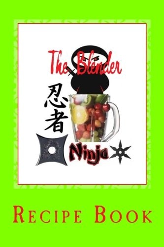 The Blender Ninja Recipe Book