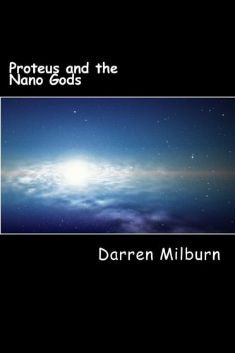 Proteus and the Nano Gods